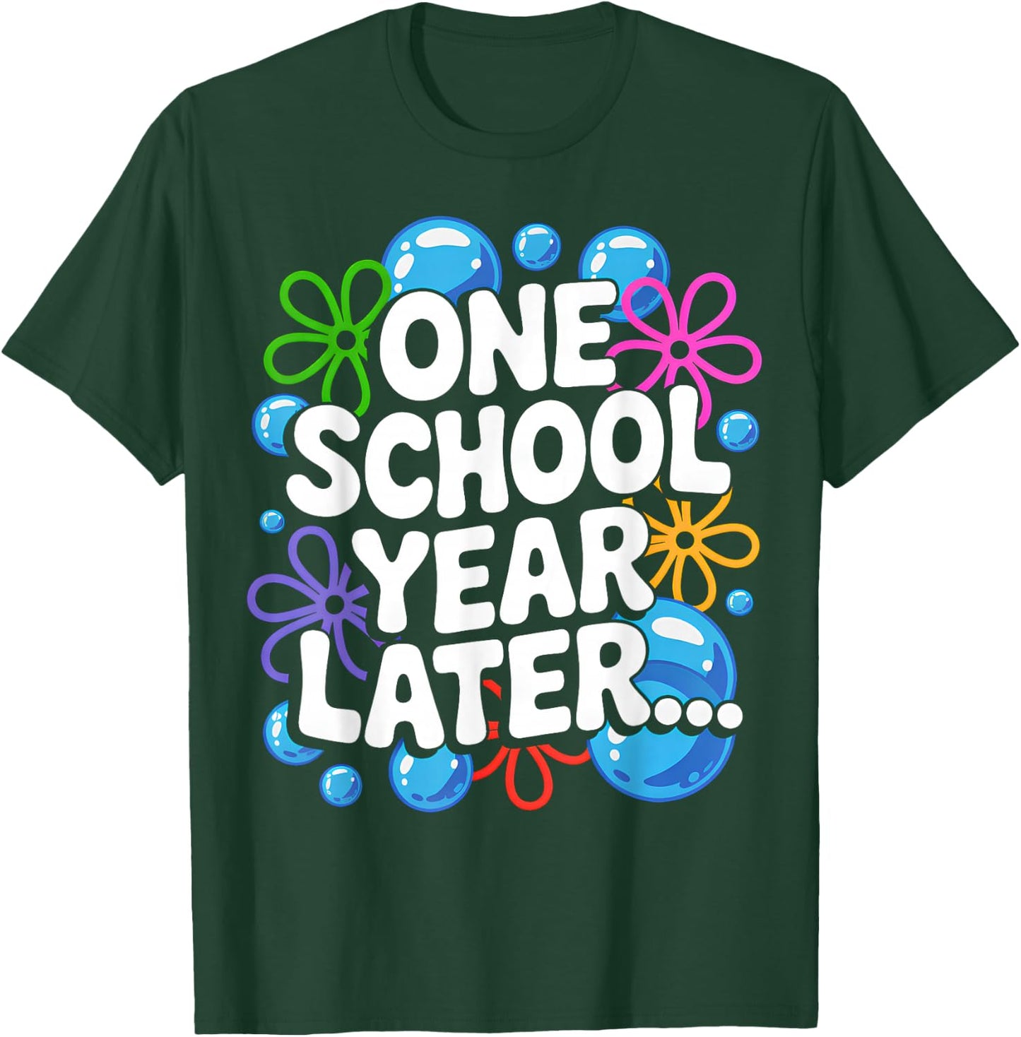 One School Year Later School End Year Funny for Kids T-Shirt - T-Shirt | Forest