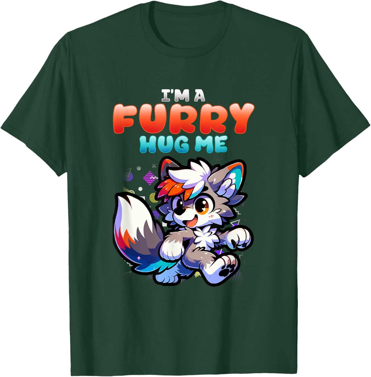 I'm A Furry Hug Me I Wolf Furries Fandom Cosplay T-Shirt - T-Shirt | Forest