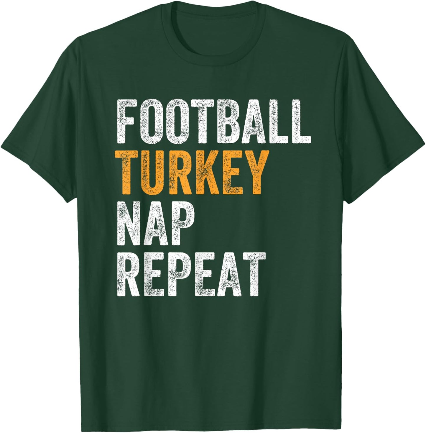 Football Turkey Nap Repeat Leg Day Funny Thanksgiving T-Shirt - T-Shirt | Forest