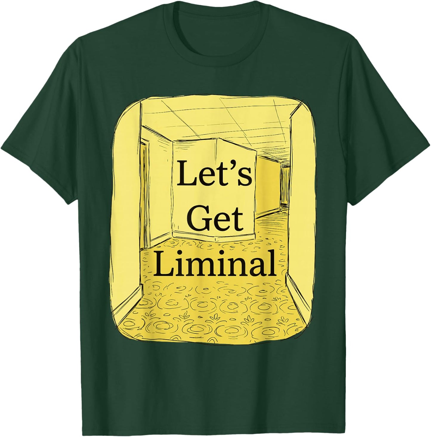 Let's Get Liminal Empty Hallway Weirdcore Dreamcore T-Shirt - T-Shirt | Forest