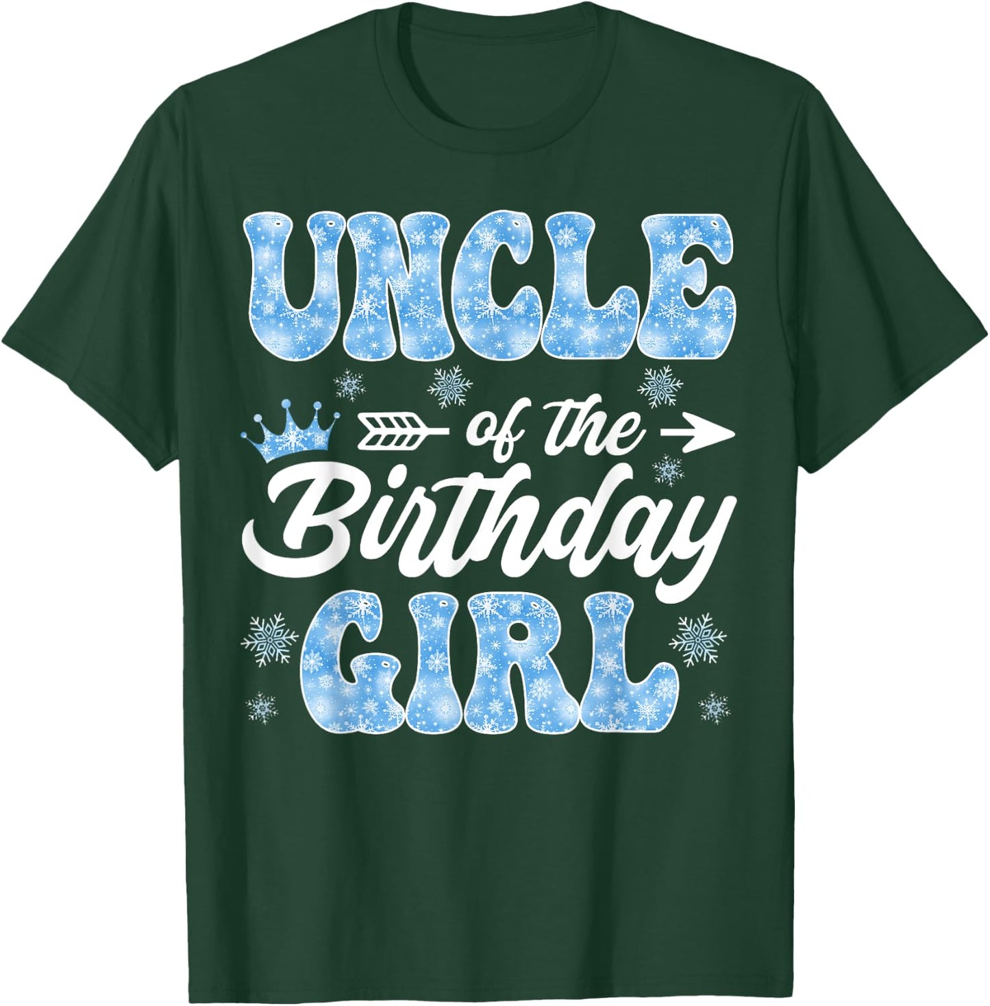 Uncle Of The Birthday Girl Snowflakes Winter Xmas T-Shirt - T-Shirt | Forest