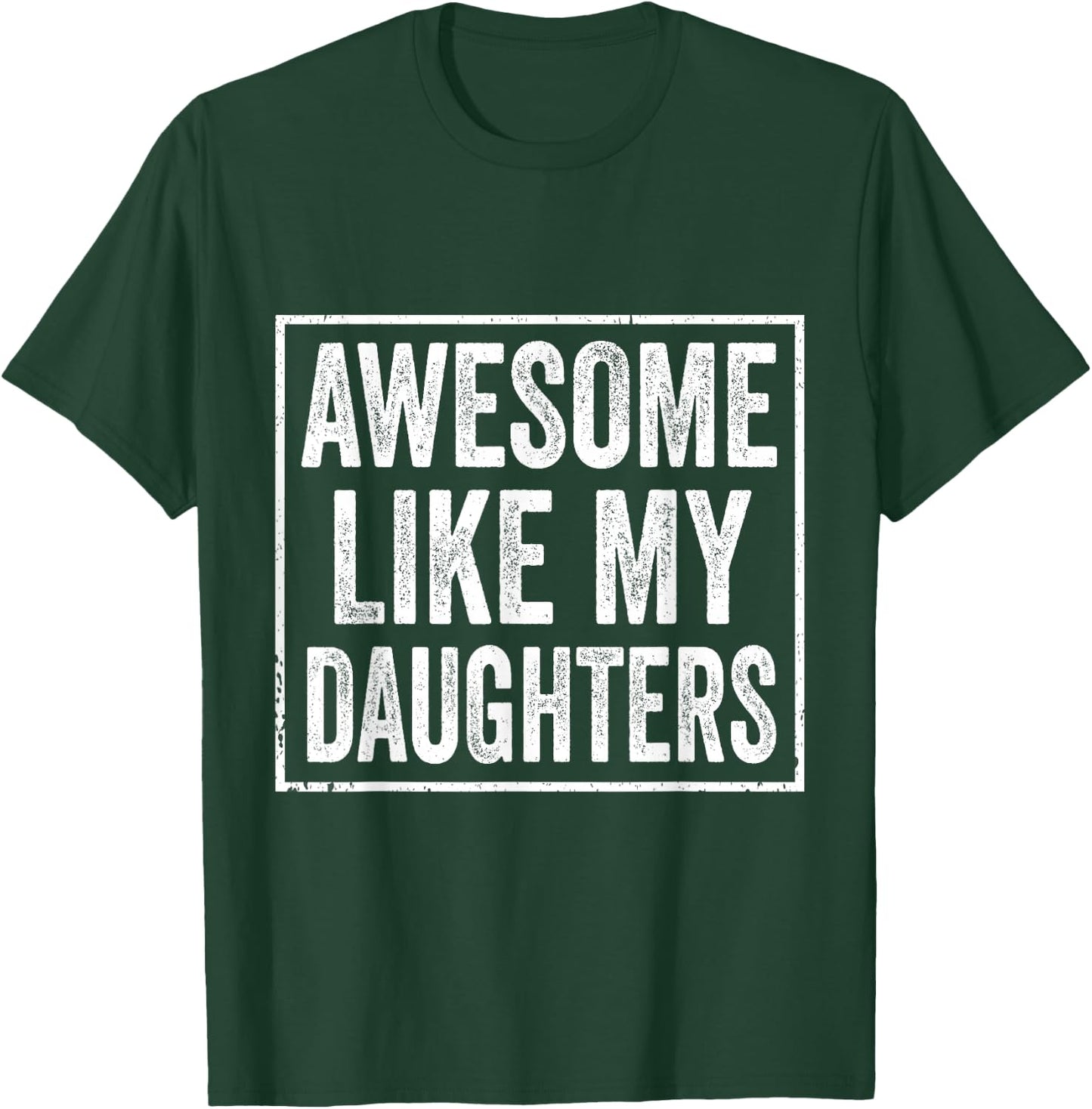 Awesome Like My Daughter Funny Dad from Daughter Fathers Day T-Shirt - T-Shirt | Forest
