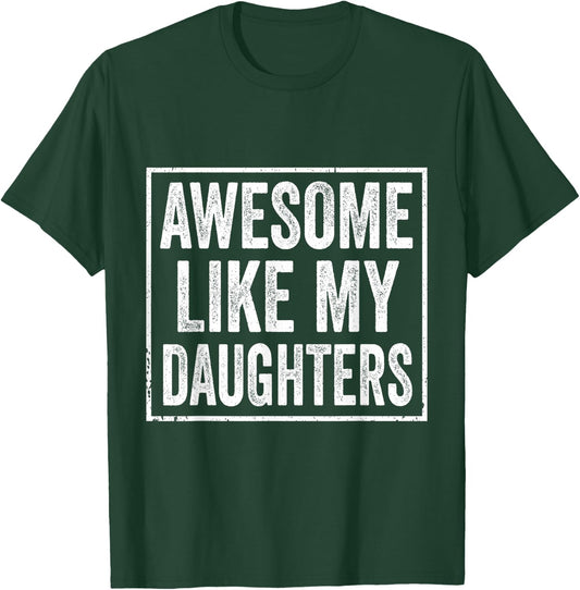 Awesome Like My Daughter Funny Dad from Daughter Fathers Day T-Shirt - T-Shirt | Forest
