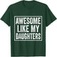 Awesome Like My Daughter Funny Dad from Daughter Fathers Day T-Shirt - T-Shirt | Forest