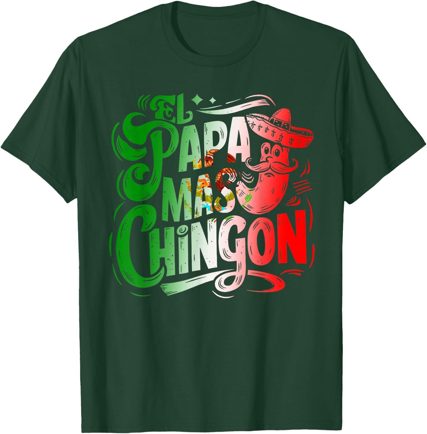 El Papa Mas Chingon Fathers Day T-Shirt - T-Shirt | Forest