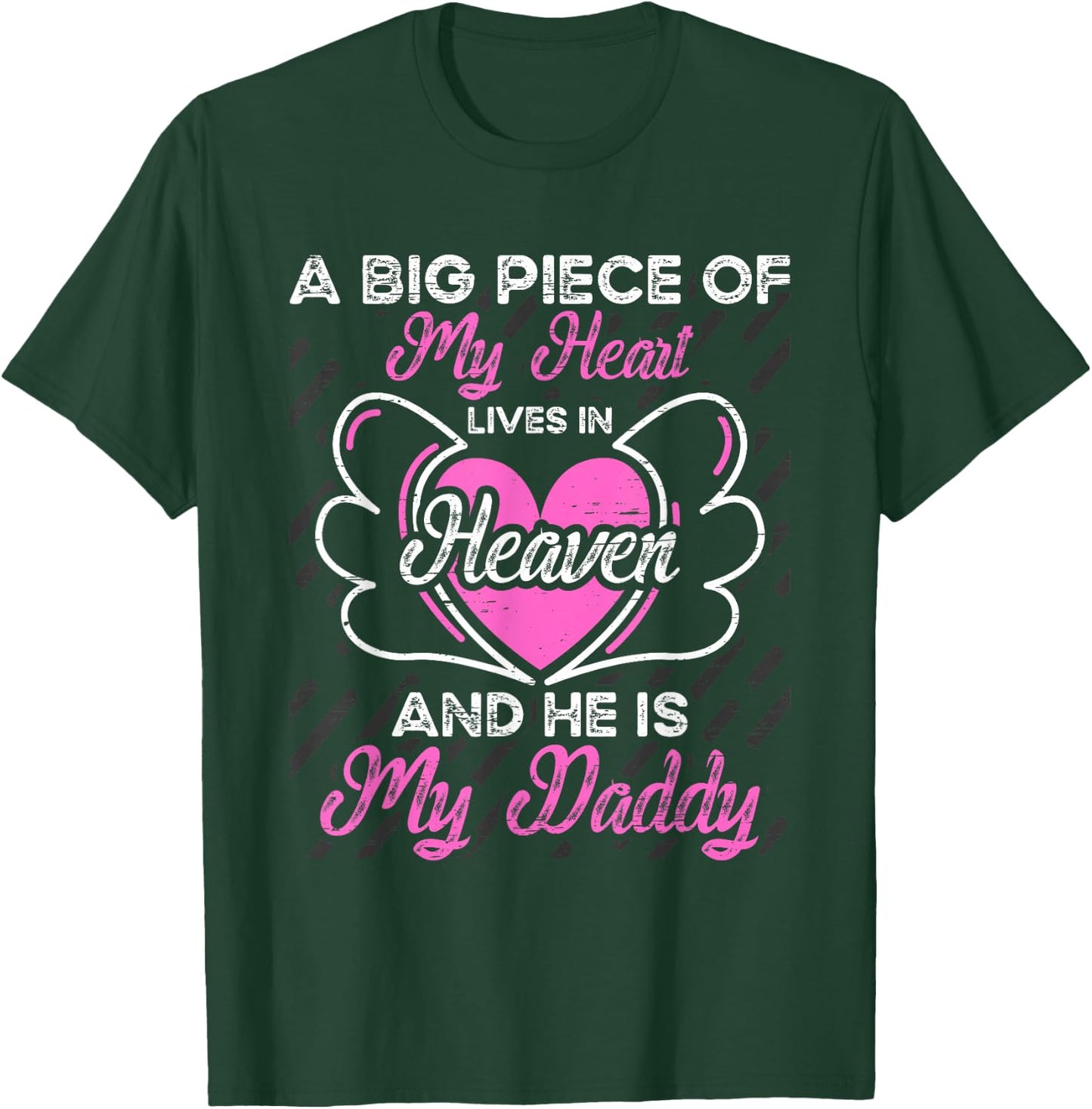 My Daddy a big piece my heart In Heaven Daddy T-Shirt - T-Shirt | Forest