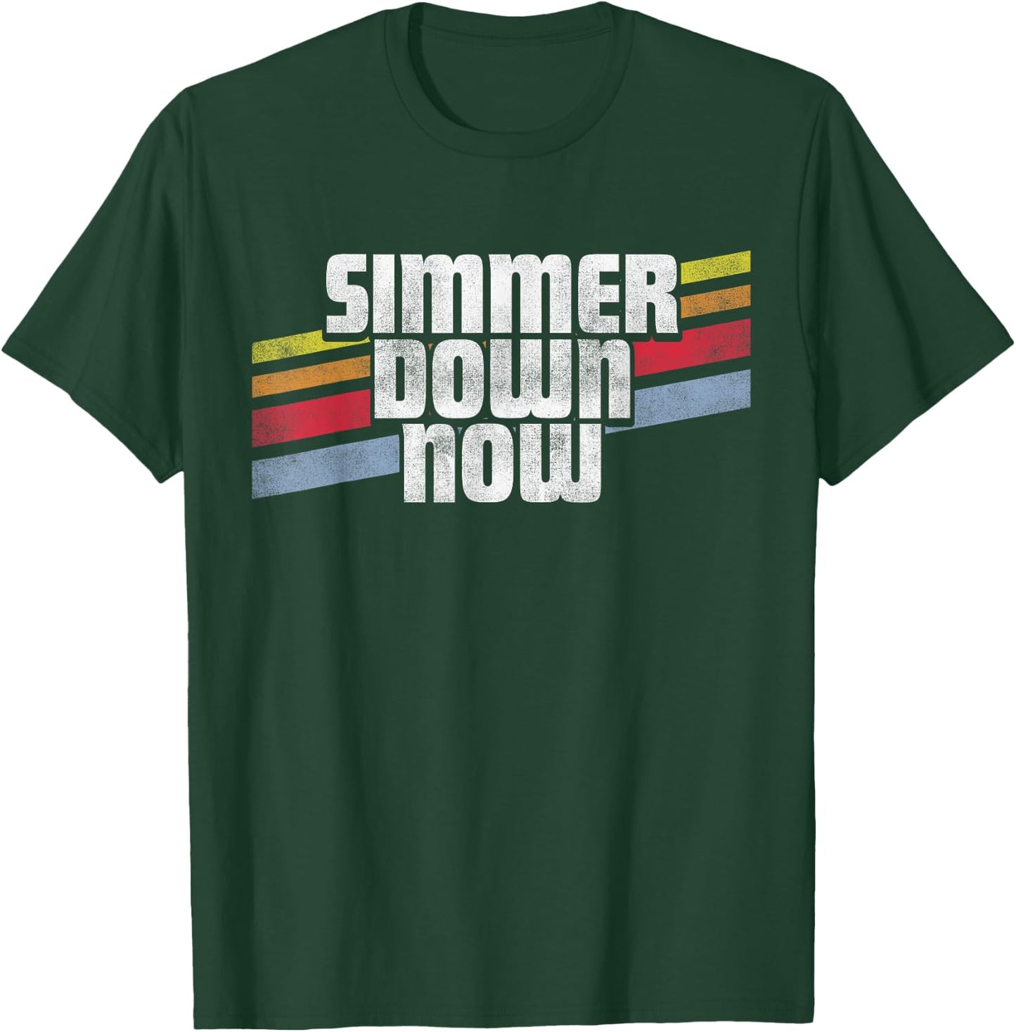 Simmer Down Now Funny Sayings Sarcastic Humor Joke Gag Gift T-Shirt - T-Shirt | Forest