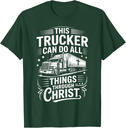 Trucker Can Do All Things Trucking Jesus Christian Trucker T-Shirt - T-Shirt | Forest