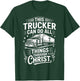 Trucker Can Do All Things Trucking Jesus Christian Trucker T-Shirt - T-Shirt | Forest
