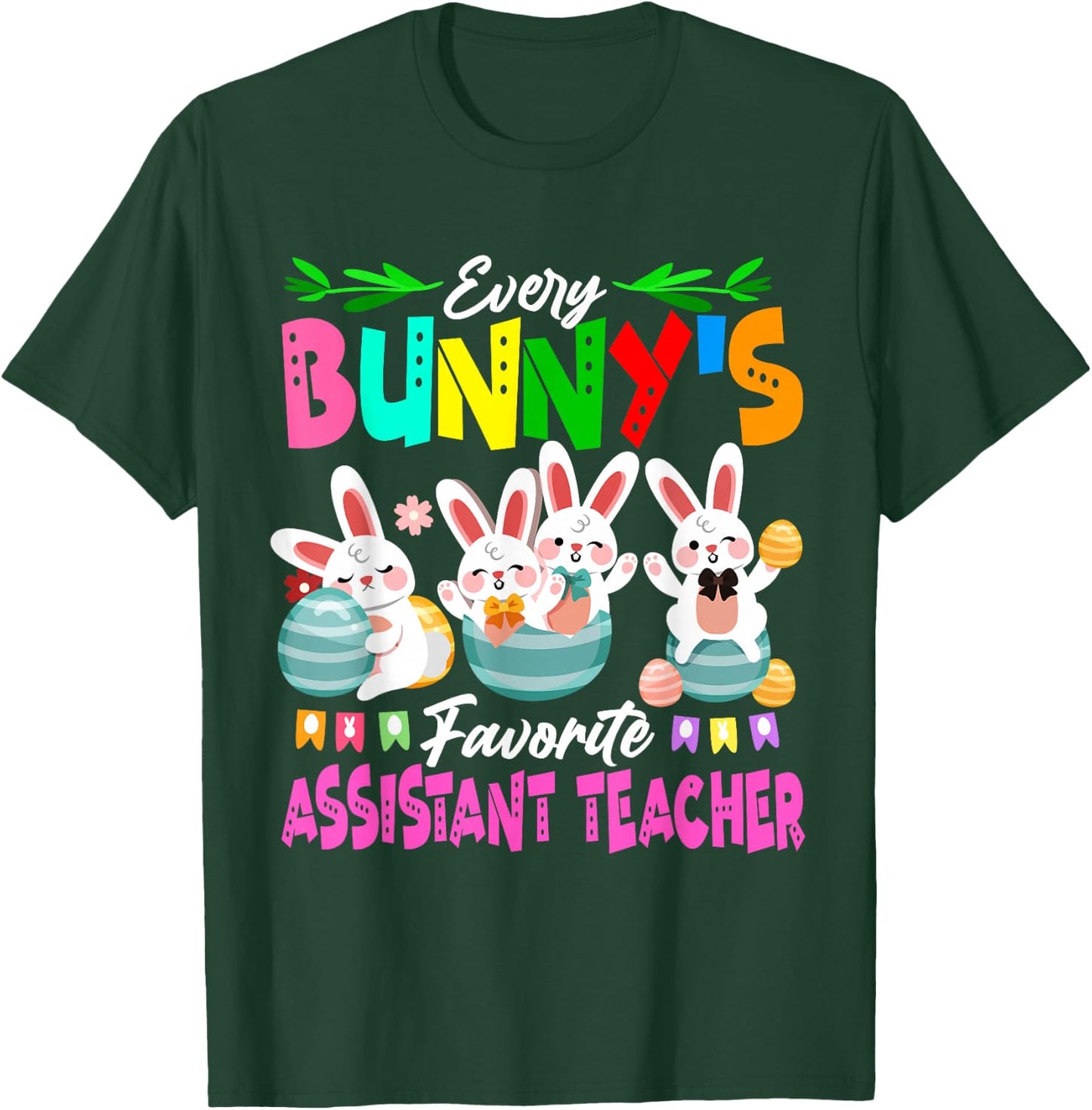Every Bunny's Favorite Assistant Teacher Group Bunnies T-Shirt - T-Shirt | Forest
