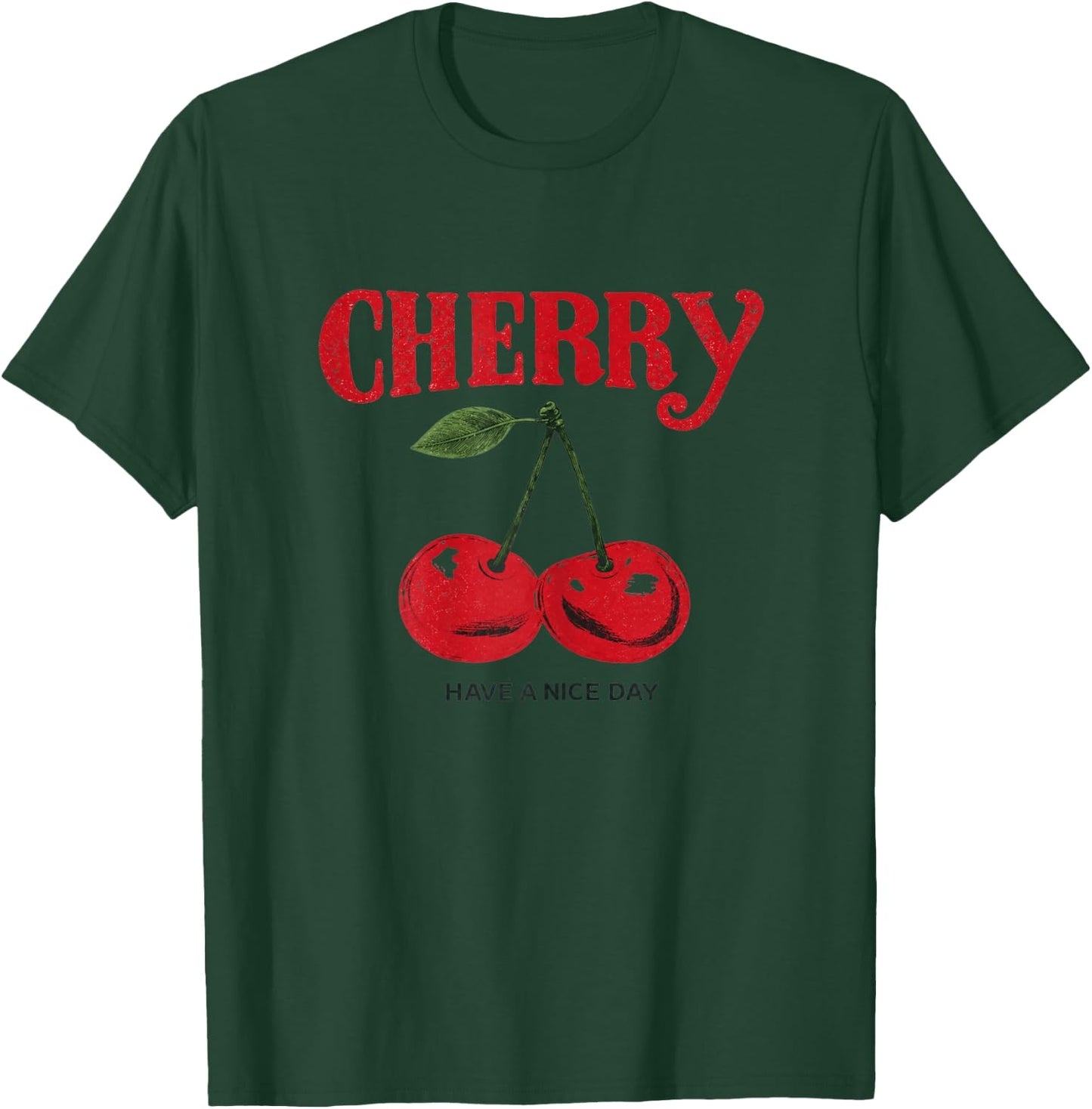 Funny Cherry Graphic – Have a Nice Day Retro T-Shirt - T-Shirt | Forest