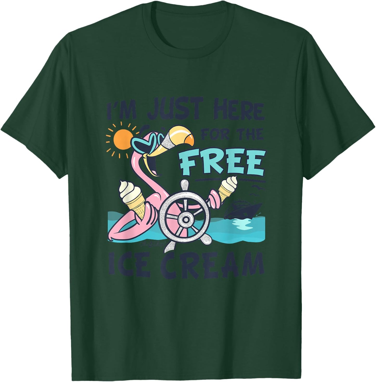 I'm Just Here for the FREE Ice Cream - Funny Matching Cruise T-Shirt - T-Shirt | Forest