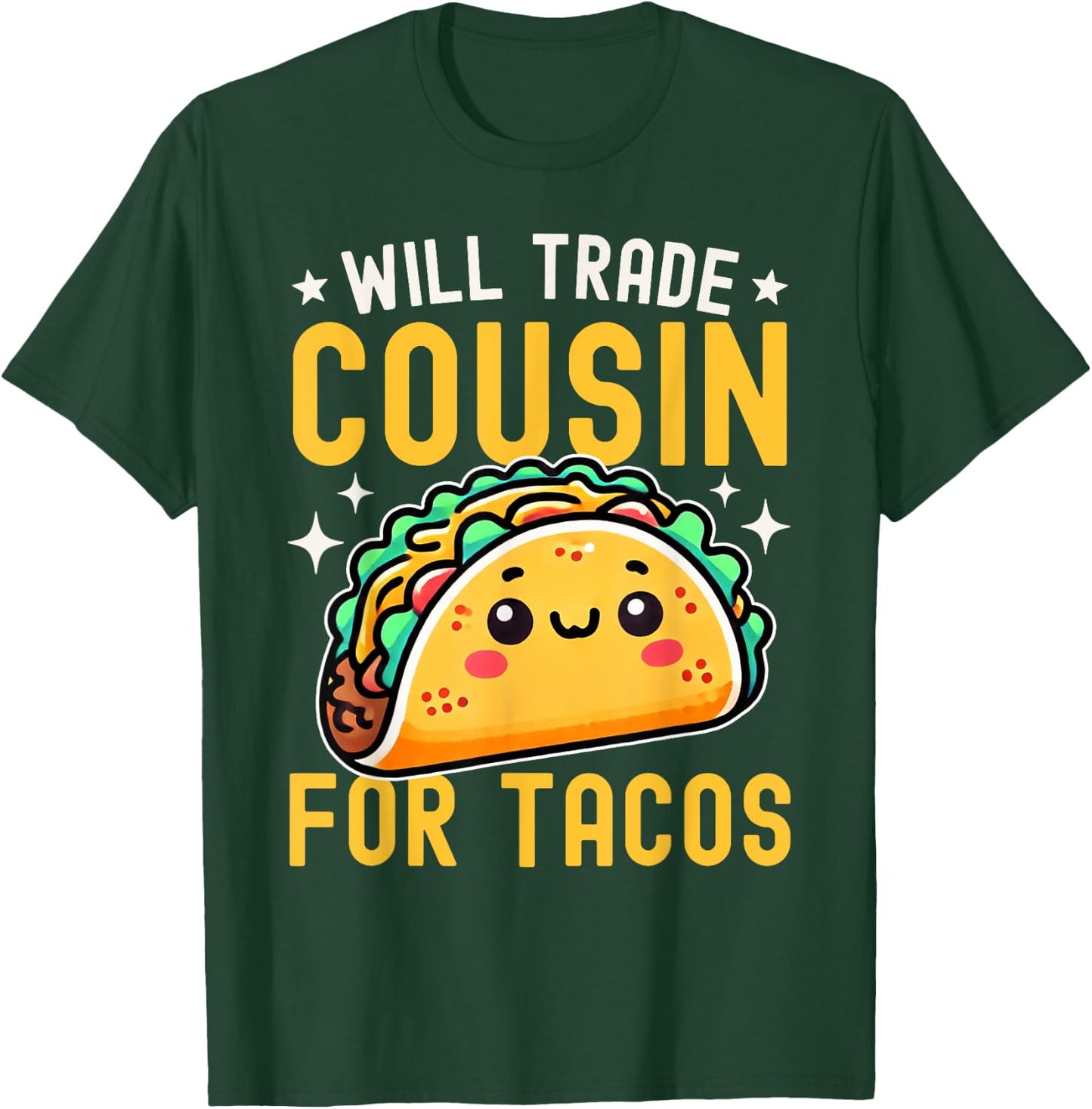 Will Trade Cousin For Tacos Taco Lover Cinco De Mayo T-Shirt - T-Shirt | Forest