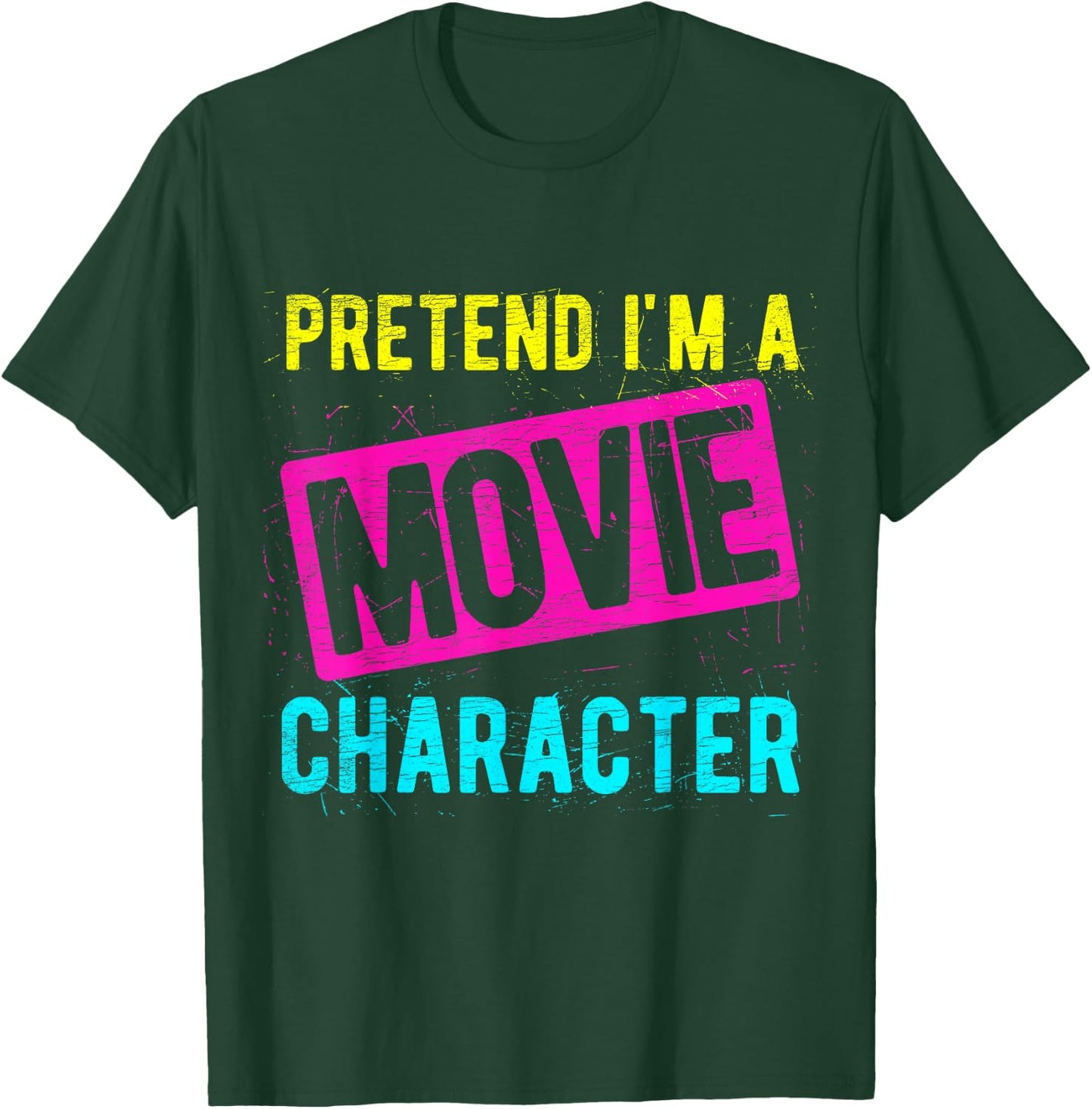 PRETEND I'M A Movie Character Costume Actor Acting Fan T-Shirt - T-Shirt | Forest