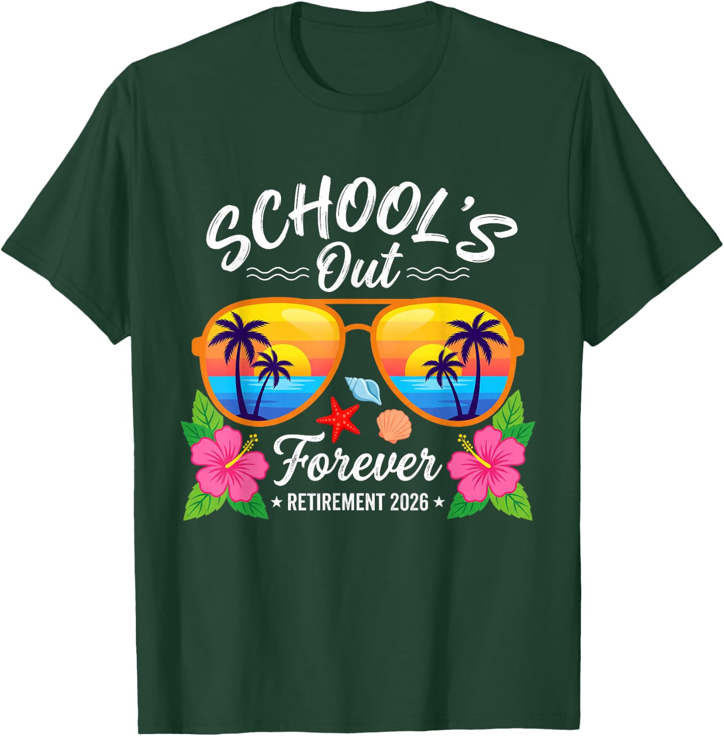 School's Out Forever Retirement 2026 Funny Retired Teacher T-Shirt - T-Shirt | Forest