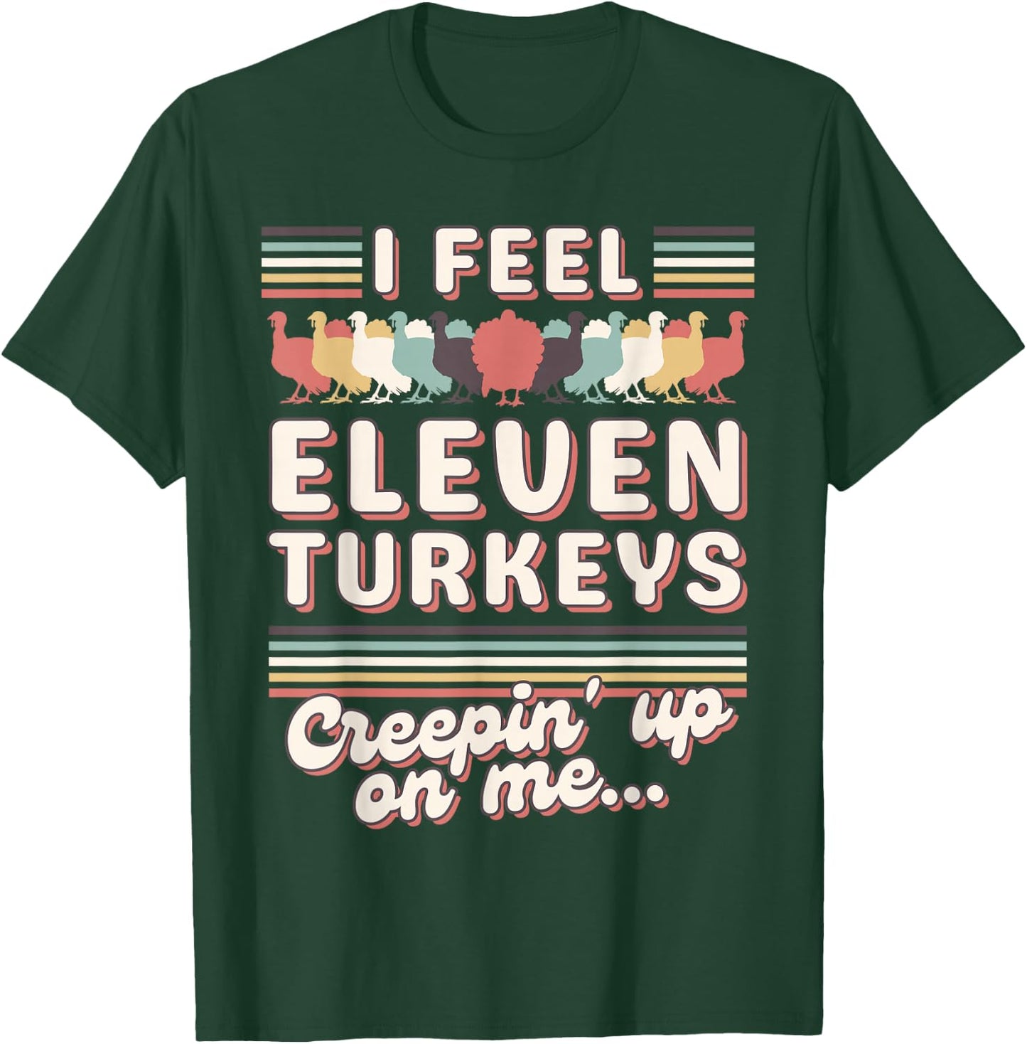 I Feel Eleven Turkeys Creepin' up on Me Vintage 70's Groovy T-Shirt - T-Shirt | Forest