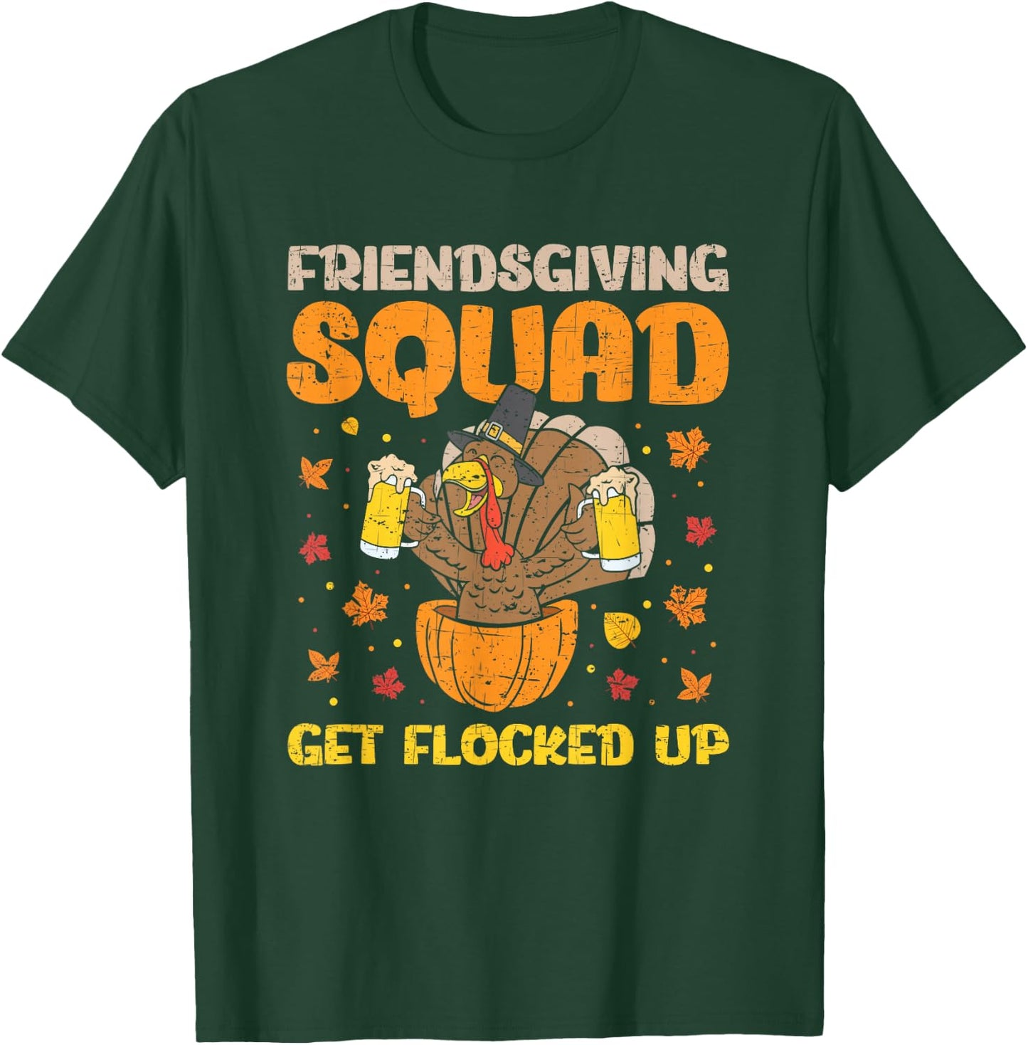 Friendsgiving Squad Get Flocked Up Matching Friendsgiving T-Shirt - T-Shirt | Forest