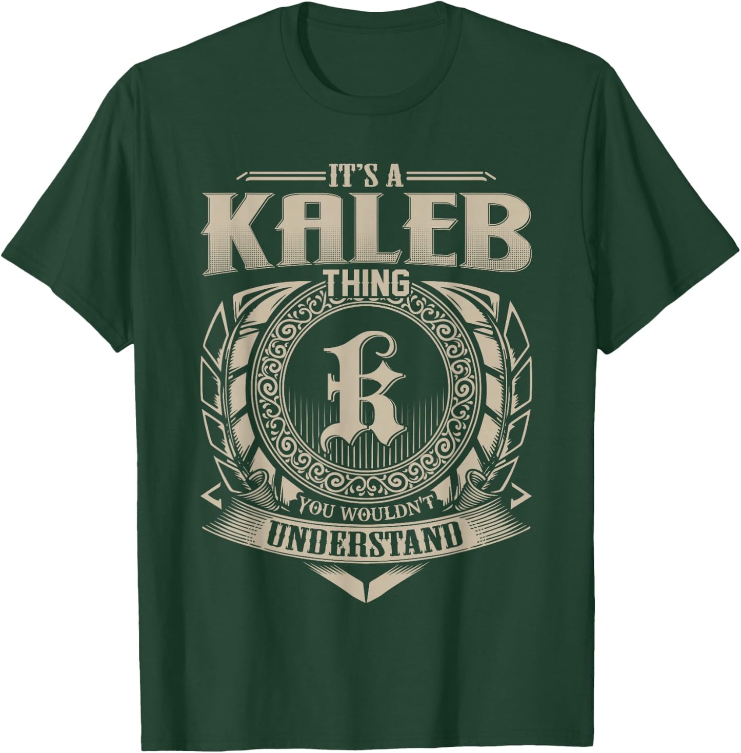 It's A Kaleb Thing You Wouldn't Understand Funny First Name T-Shirt - T-Shirt | Forest