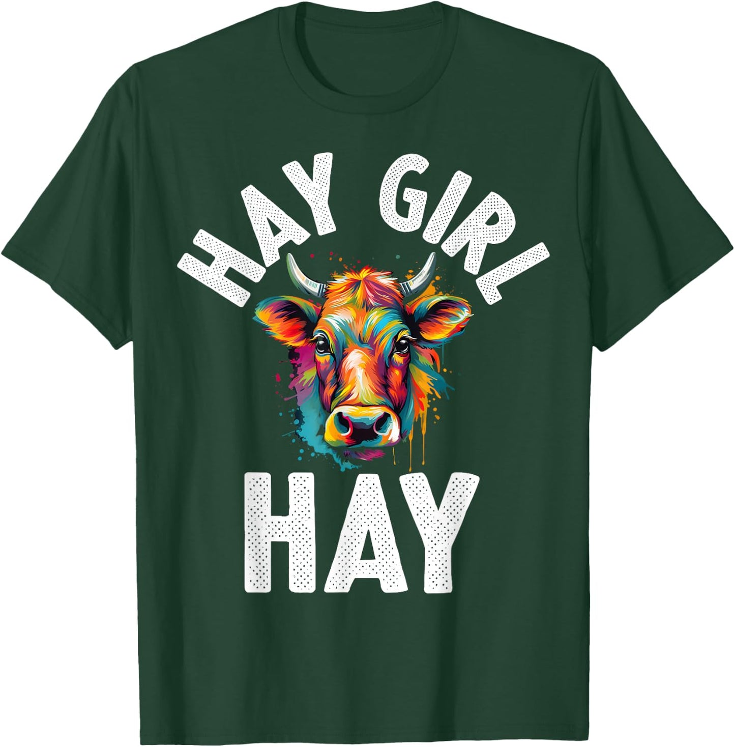 Hay Girl Hay T-Shirt - T-Shirt | Forest