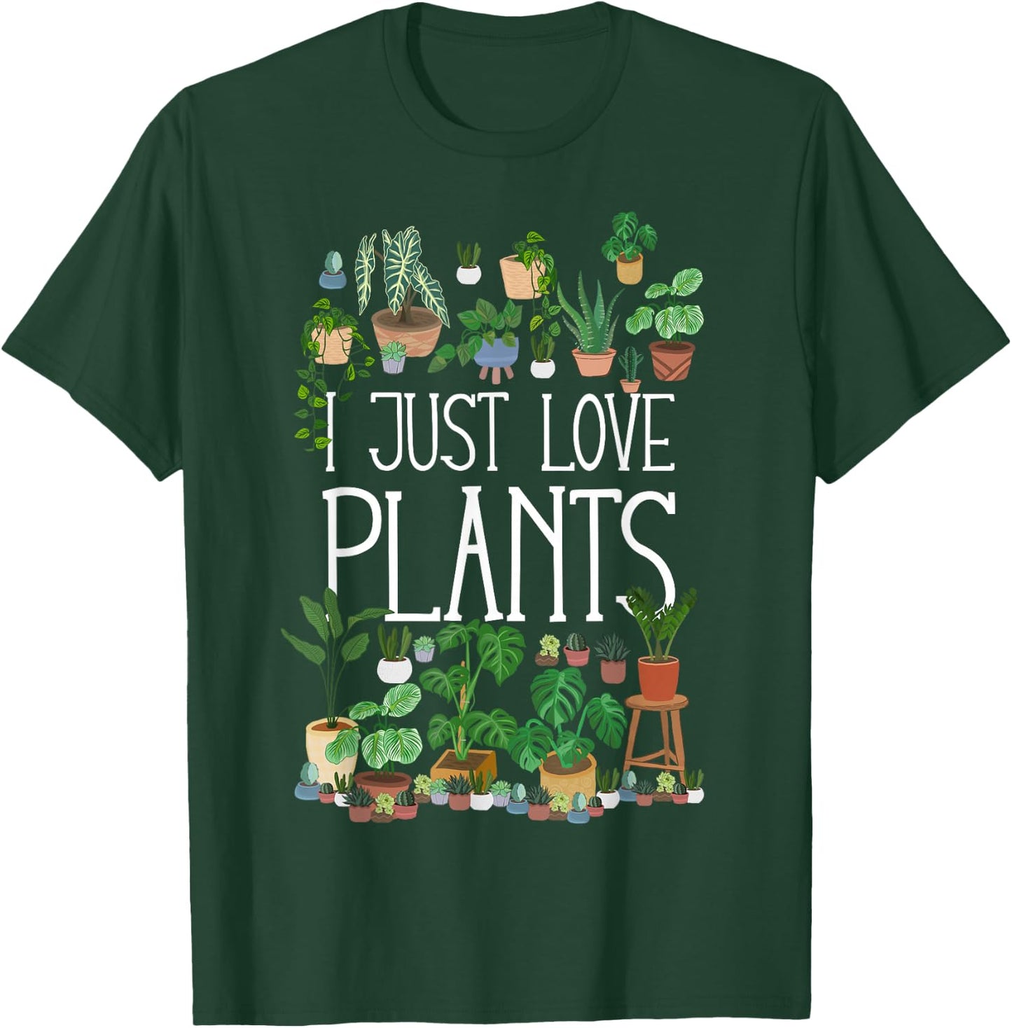 I Just Love Plants T-Shirt - T-Shirt | Forest