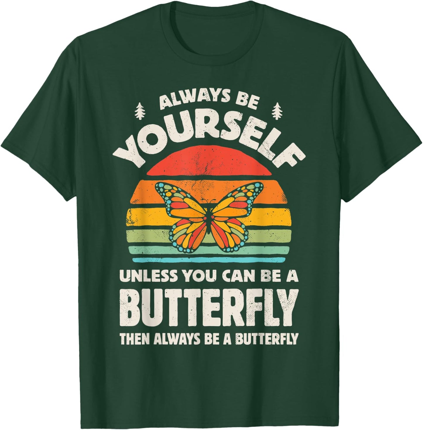 Monarch Butterfly Always Be Yourself Retro 70s Insect Lovers T-Shirt - T-Shirt | Forest