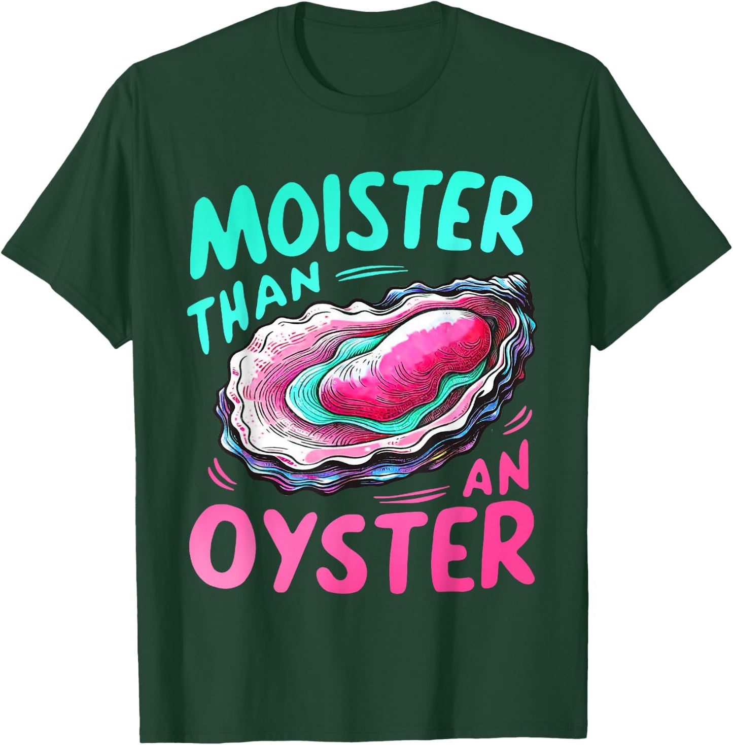 Moister Than An Oyster Funny Humor Groovy Halloween T-Shirt - T-Shirt | Forest