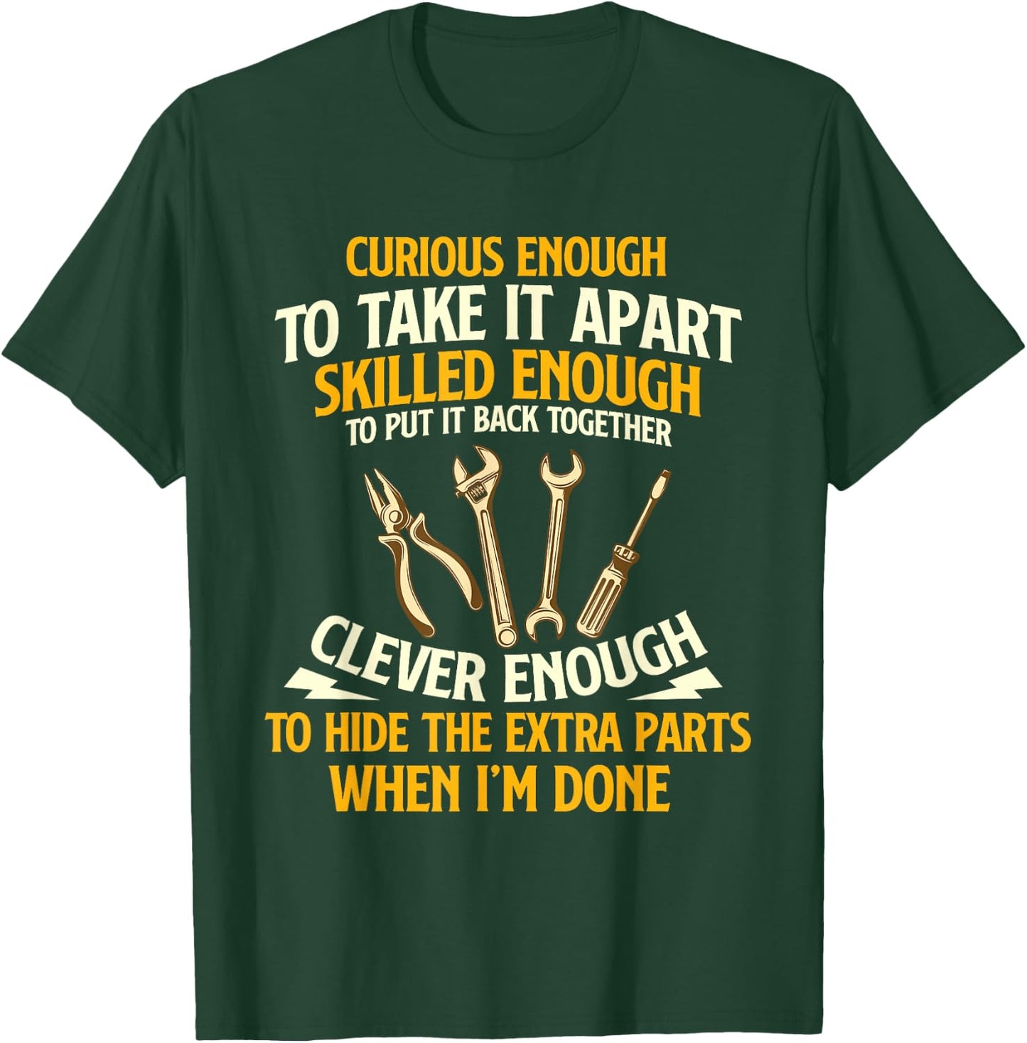 Curious Enough To Take It Apart - Car Guy Auto Mechanic T-Shirt - T-Shirt | Forest