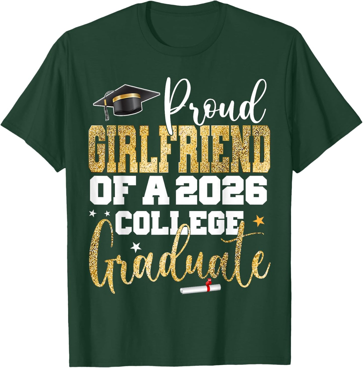 Proud Girlfriend of 2026 Graduate College Graduation Party T-Shirt - T-Shirt | Forest