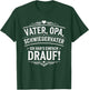 with Father, Grandpa, Father-in-Law Hab's Drauf, black T-Shirt - T-Shirt | Forest