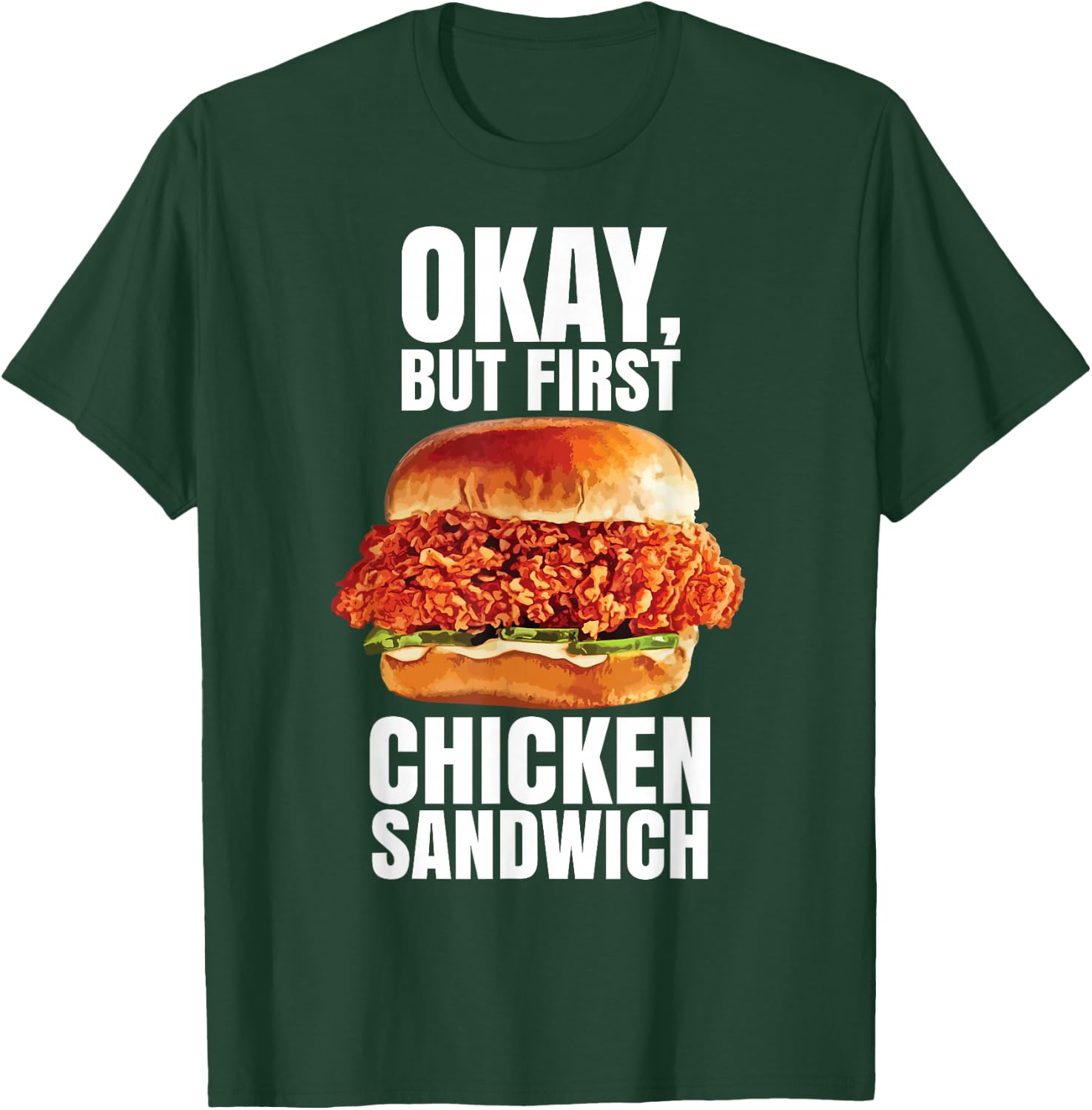 Ok But First Chicken Sandwich Spicy Nashville Crispy Tender T-Shirt - T-Shirt | Forest