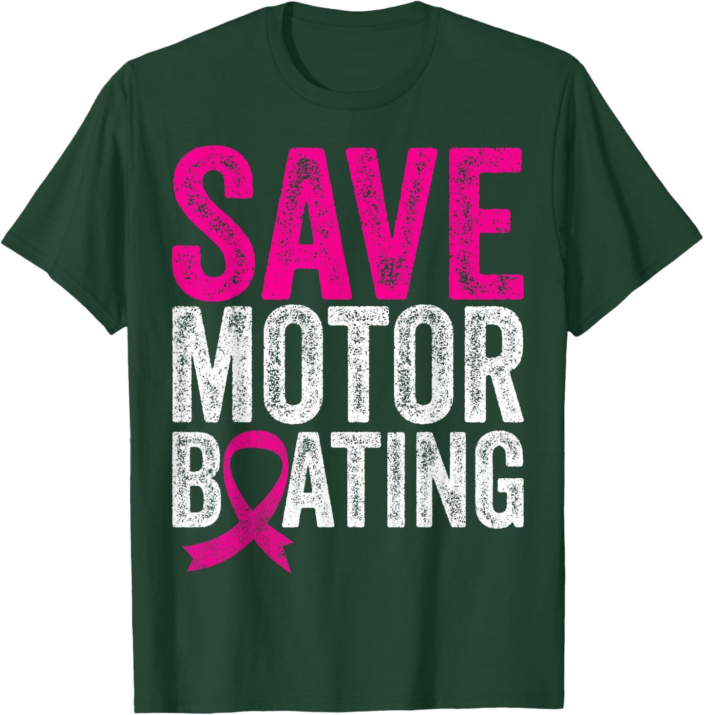 Save Motorboating Funny Breast Cancer Awareness T-Shirt - T-Shirt | Forest