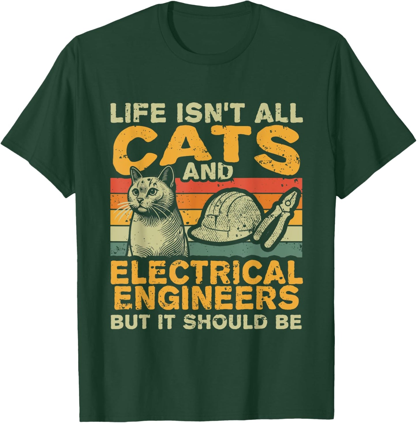 Retro Life Isn't All Cats And Electrical Engineer T-Shirt - T-Shirt | Forest