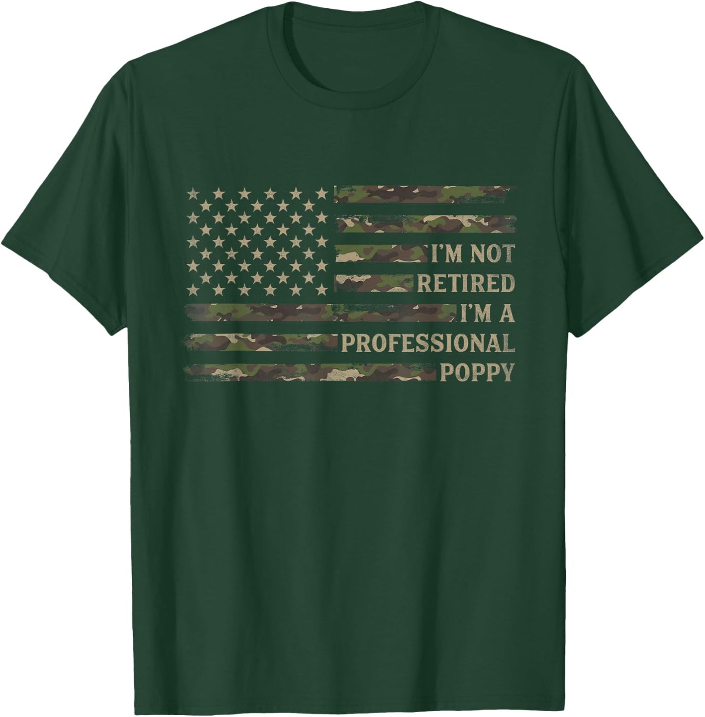 I'm Not Retired I'm A Professional Poppy Camo Flag Grandpa T-Shirt - T-Shirt | Forest