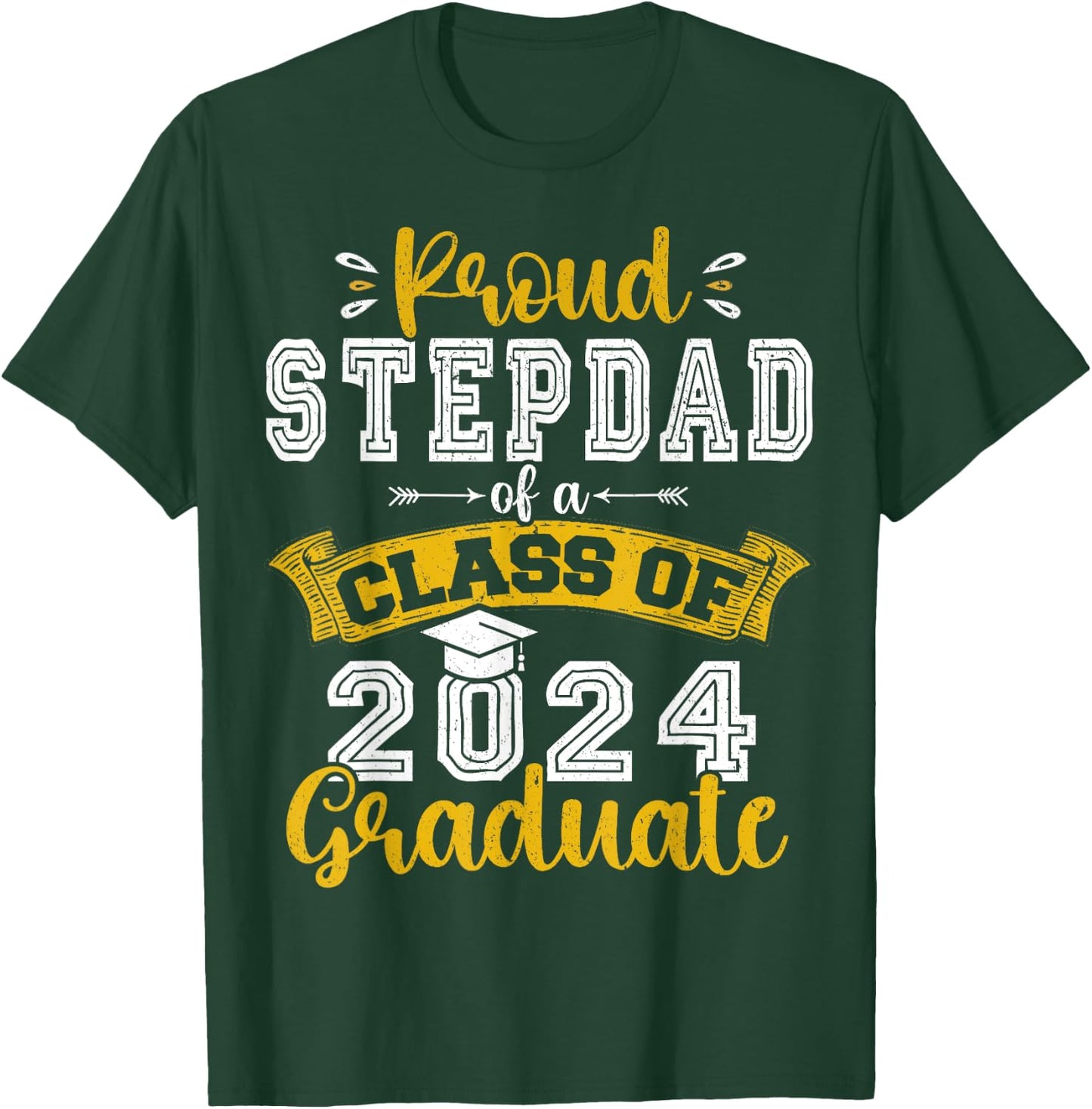 Proud Stepdad of a Class of 2024 Graduate funny Senior 2024 T-Shirt - T-Shirt | Forest