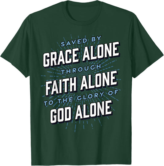Saved By Grace Alone | Solas of Reformed Theology Christian T-Shirt - T-Shirt | Forest