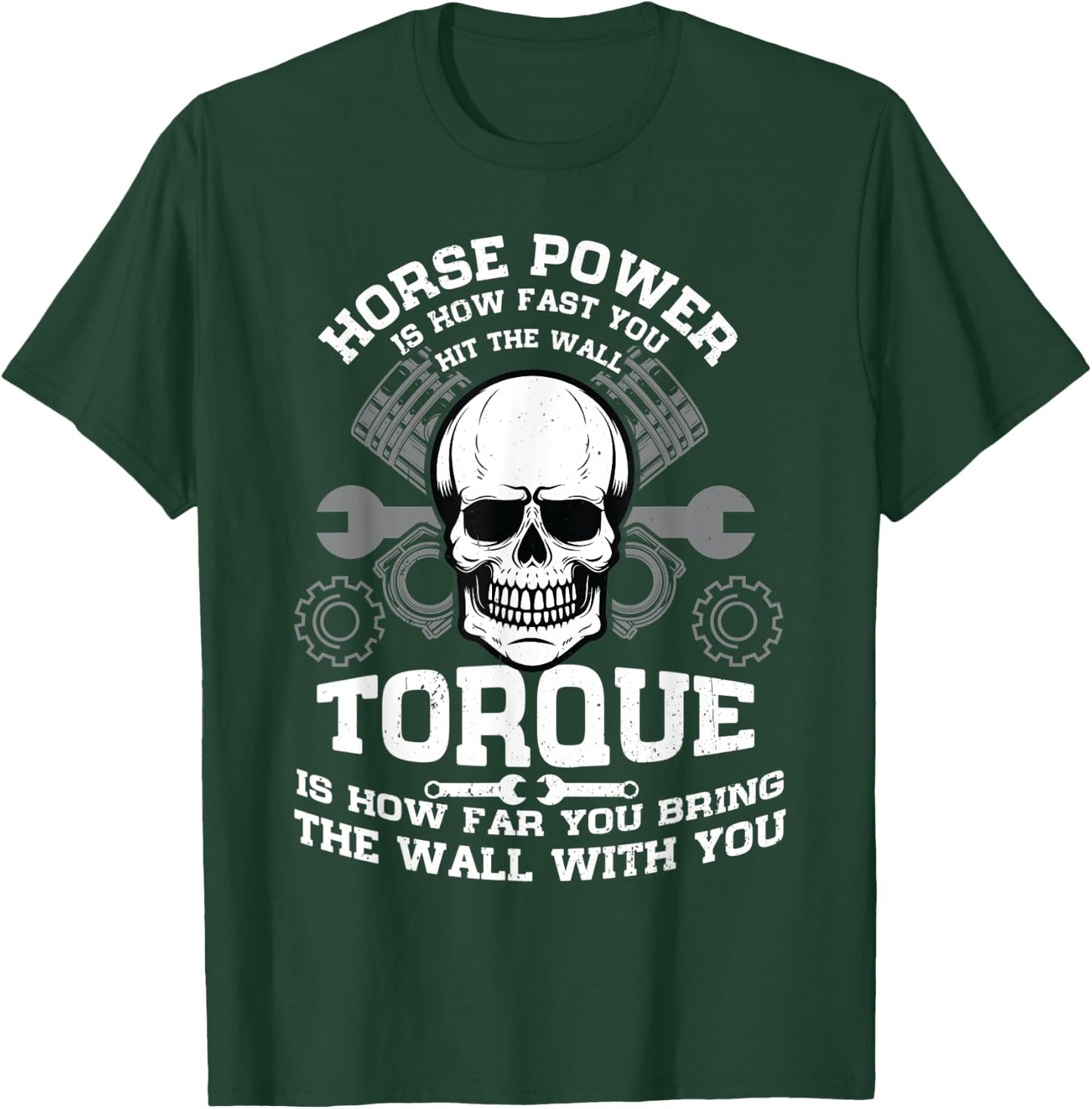 Horsepower Is How Fast You Hit The Wall Mechanic Engineer T-Shirt - T-Shirt | Forest