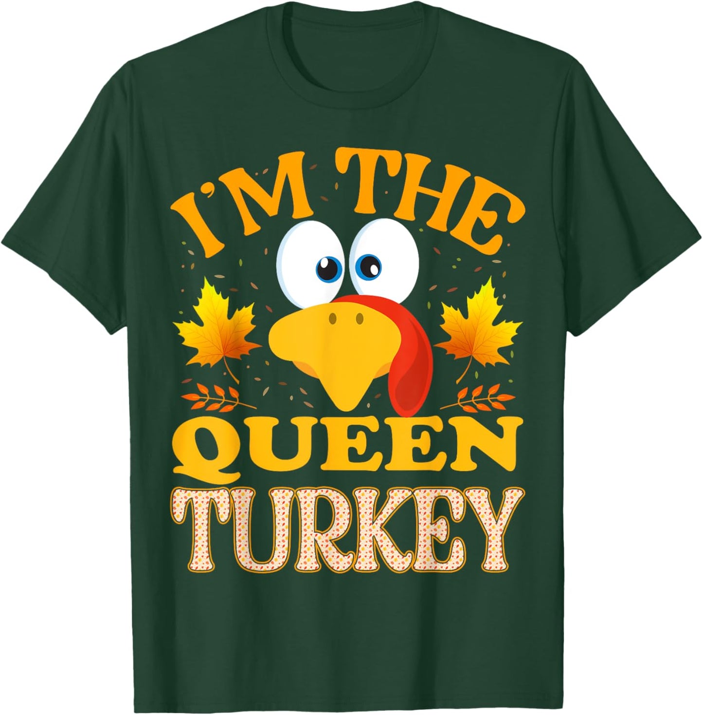 Thanksgiving I'm The Queen Turkey Matching T-Shirt - T-Shirt | Forest