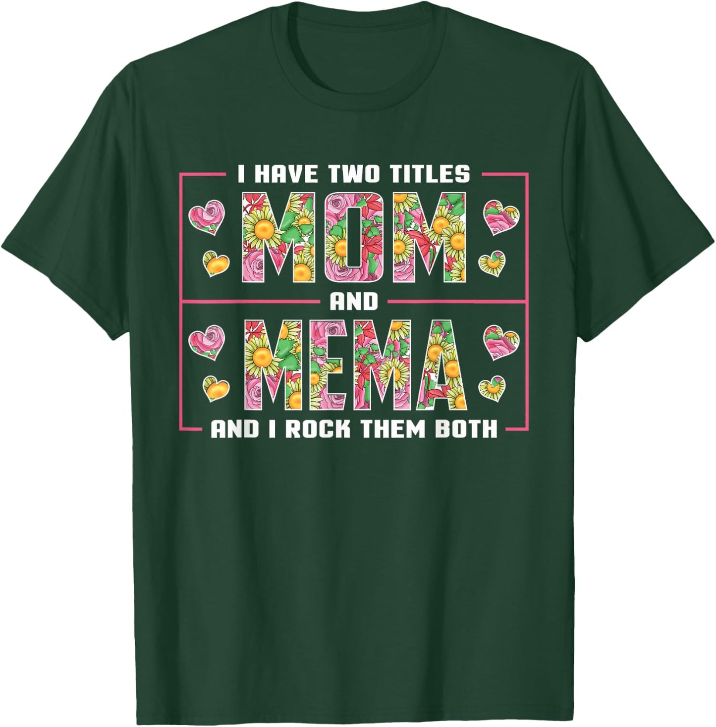 I Have Two Titles Mom and Mema Gifts Mema Mothers Day T-Shirt - T-Shirt | Forest