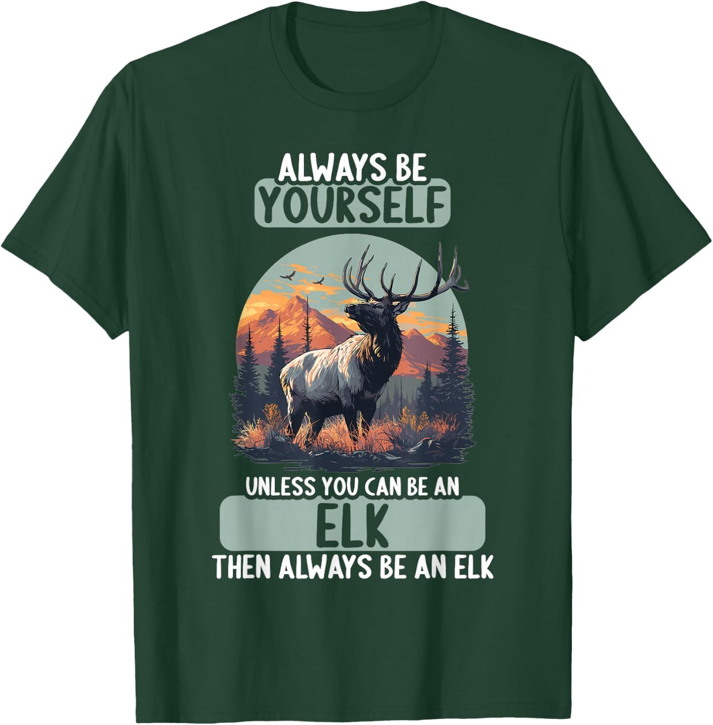 Elks Elk T-Shirt - T-Shirt | Forest