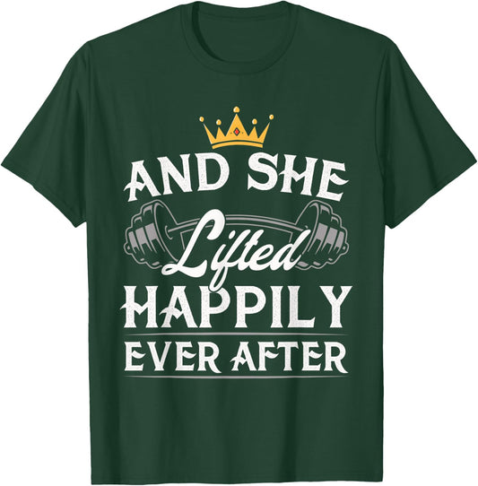And She Lifted Happily Ever After Gym Weights Strong Lift T-Shirt - T-Shirt | Forest