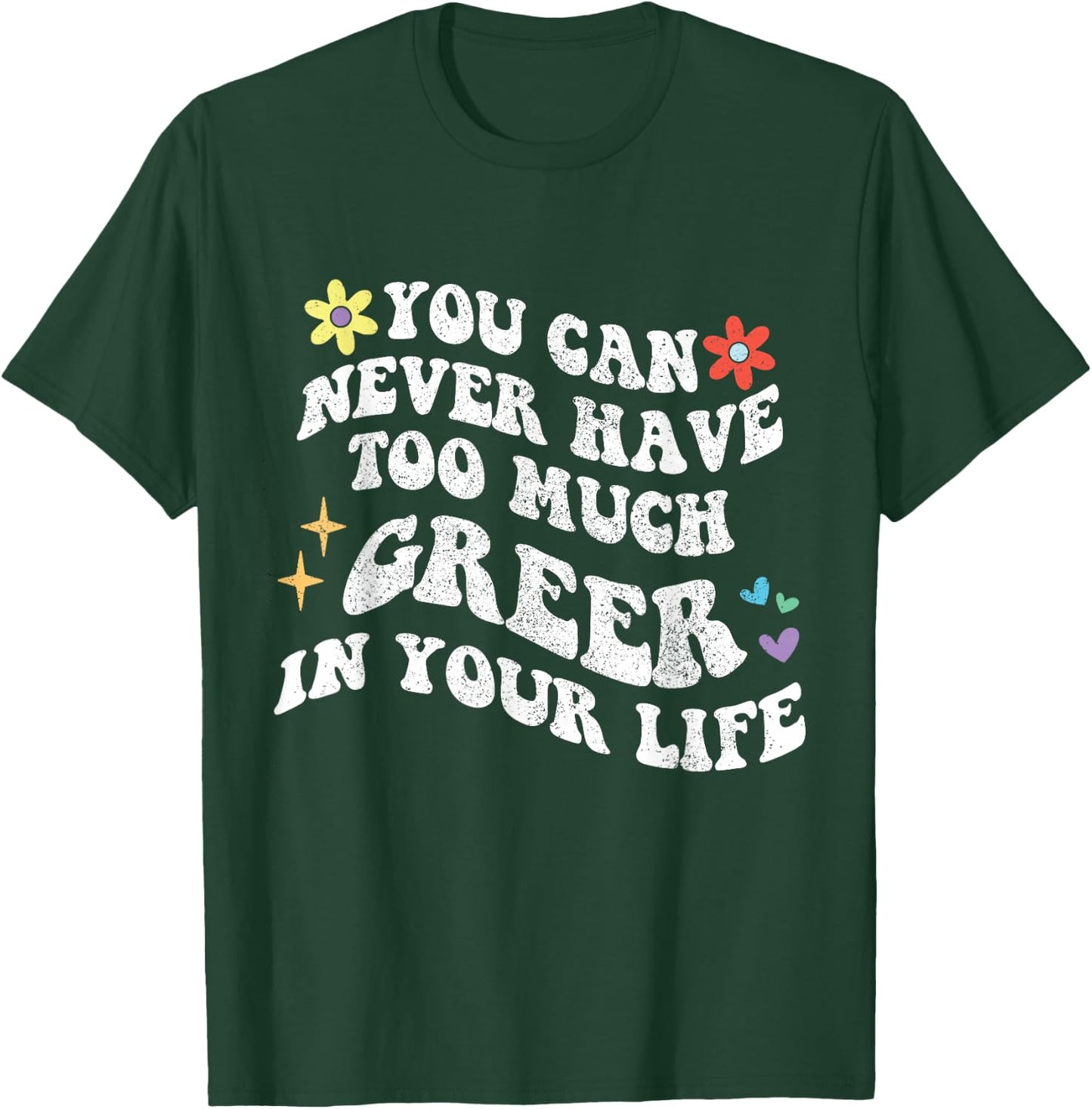 Retro Groovy You Can Never Have Too Much Greer In Your Life T-Shirt - T-Shirt | Forest