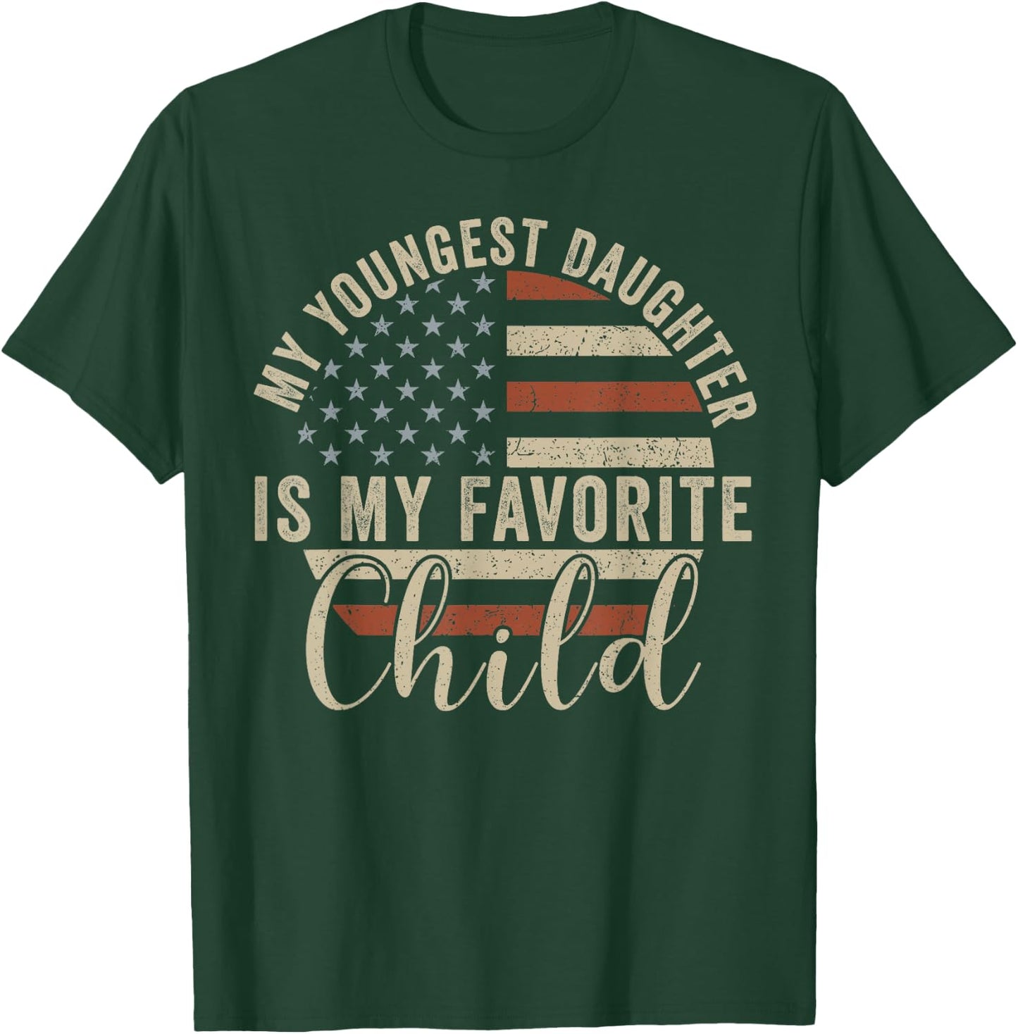 My Youngest Daughter is My Favorite Child T-Shirt - T-Shirt | Forest