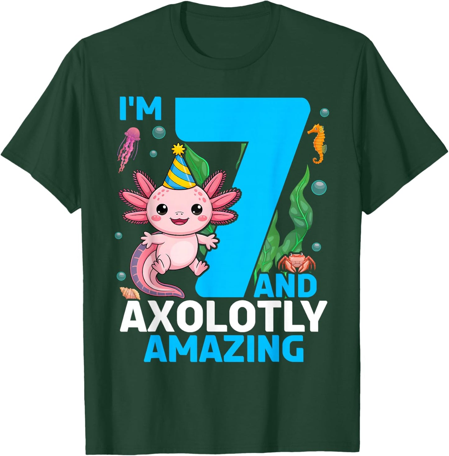 I'm 7 and Axolotly Amazing 7th Birthday Axolotl T-Shirt - T-Shirt | Forest