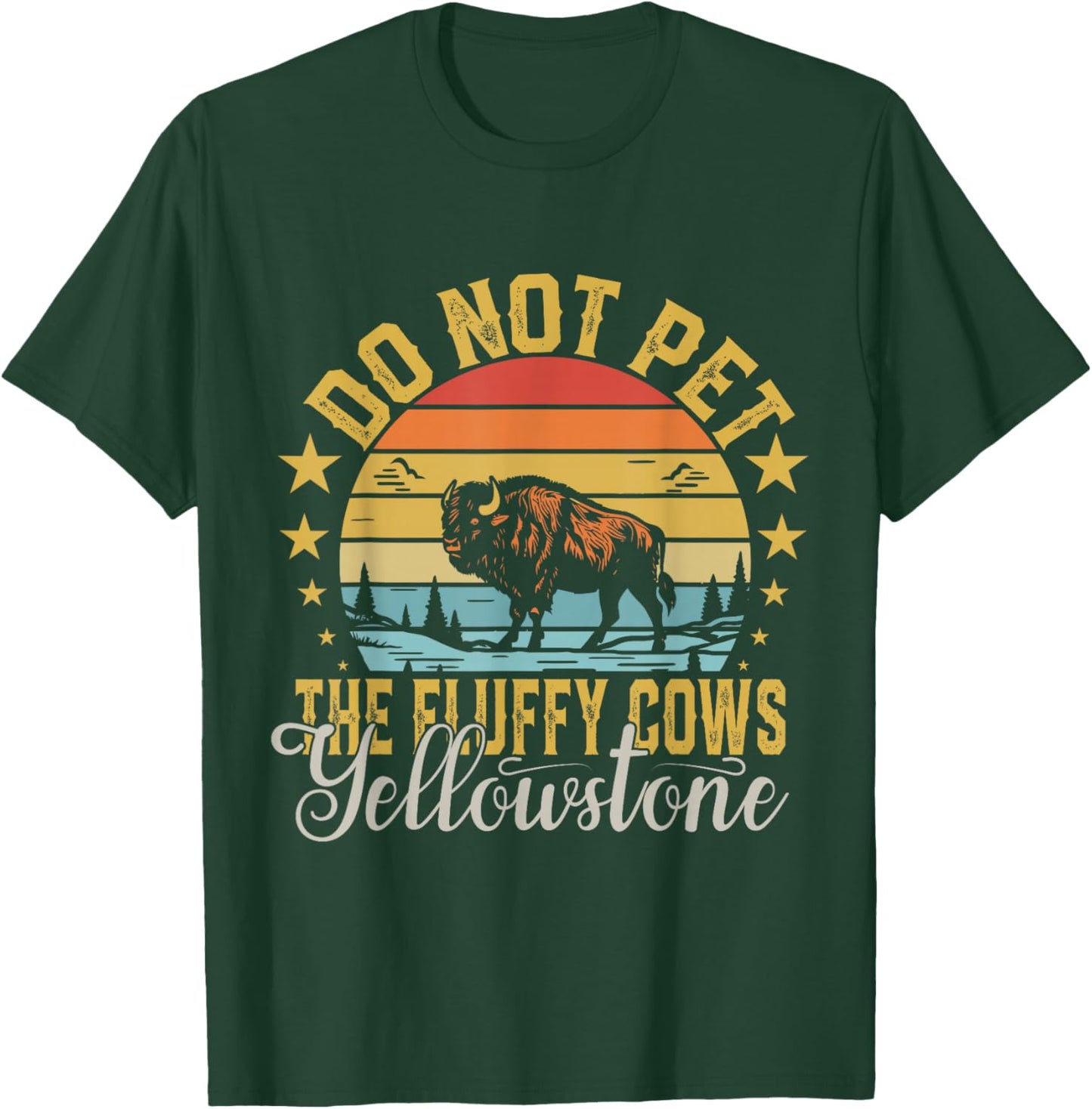 Do Not Pet The Fluffy Cows Buffalo & Bison Yellowstone Park T-Shirt - T-Shirt | Forest