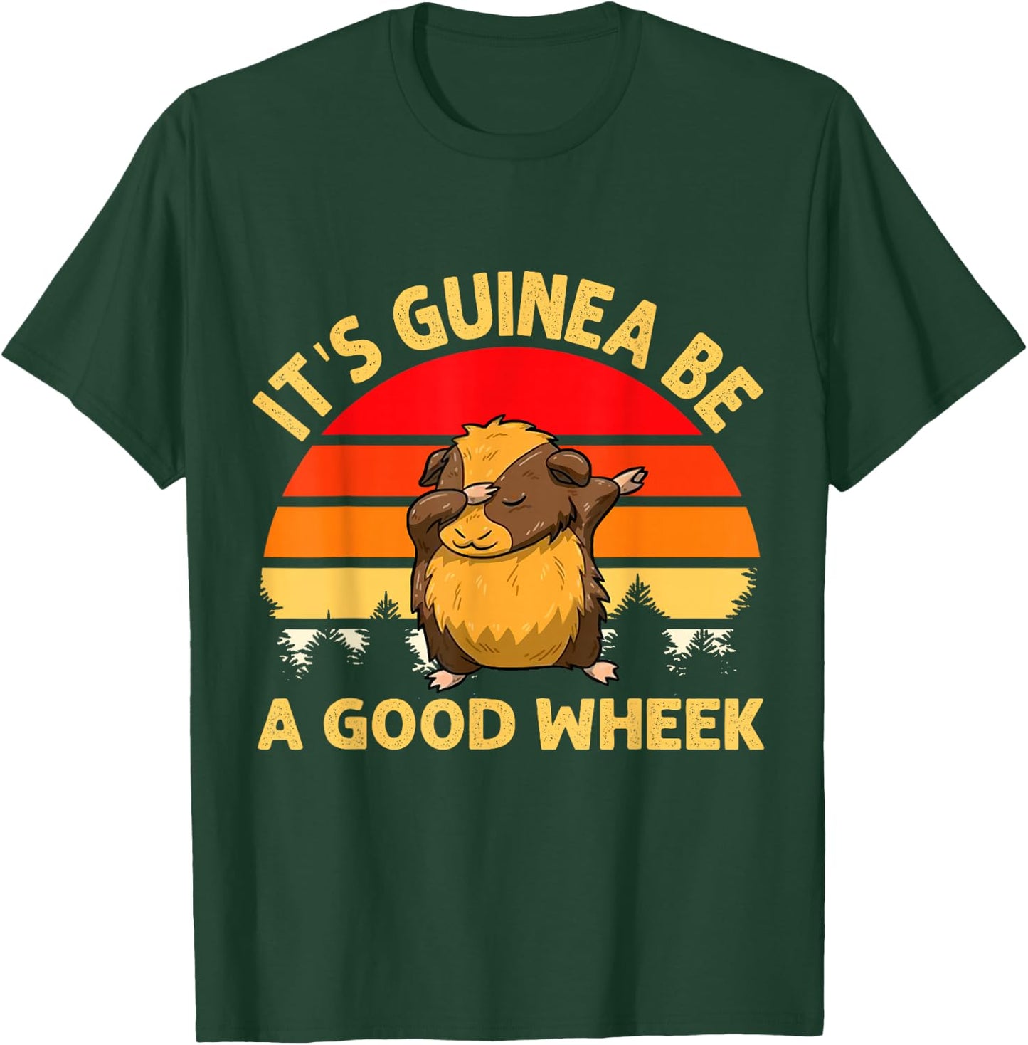 Funny Guinea Pig Gifts Men Kids by DMTRY Its Guinea Be A Good Wheek T-Shirt - T-Shirt | Forest