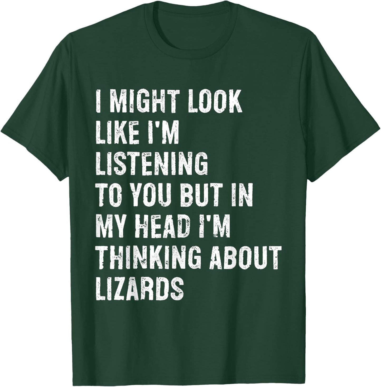 I Might Look Like I'm Listening Funny Lizard T-Shirt - T-Shirt | Forest