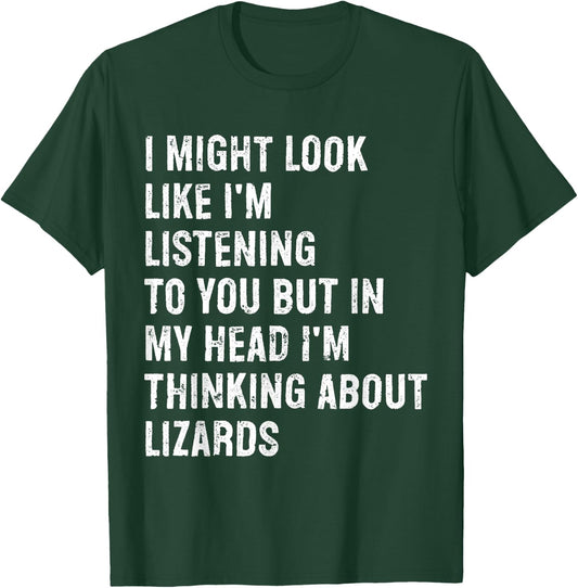 I Might Look Like I'm Listening Funny Lizard T-Shirt - T-Shirt | Forest