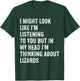 I Might Look Like I'm Listening Funny Lizard T-Shirt - T-Shirt | Forest
