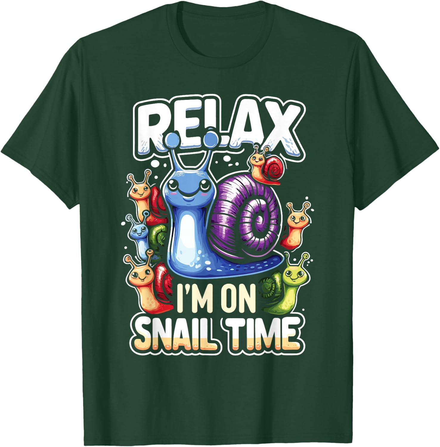 Funny Snail Lover Relax I'm On Snail Time T-Shirt - T-Shirt | Forest