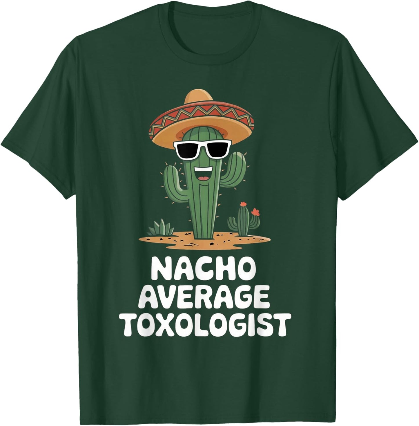 Toxicologist Funny Nacho Average Toxicologist T-Shirt - T-Shirt | Forest